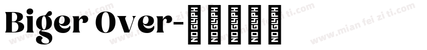 Biger Over字体转换
